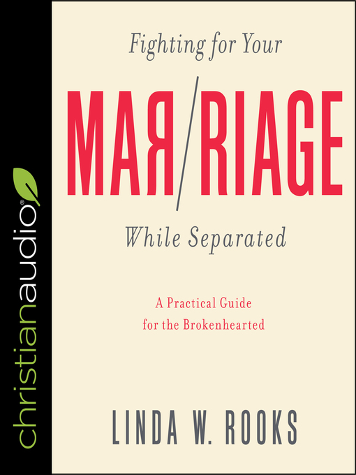 Title details for Fighting for Your Marriage While Separated by Linda W. Rooks - Wait list